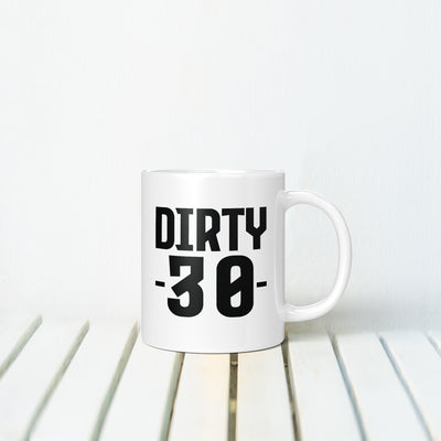 Dirty 30 MUG