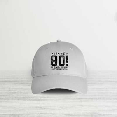 I'm Not 80 I'm 21 HAT