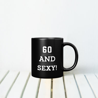 60 And Sexy MUG