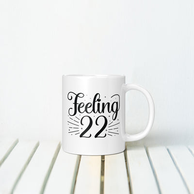 Feeling 22 MUG