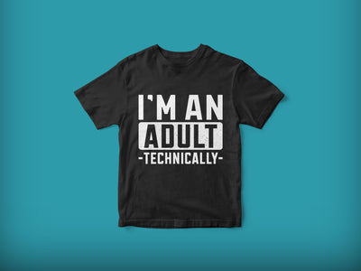 I'm An Adult Technically