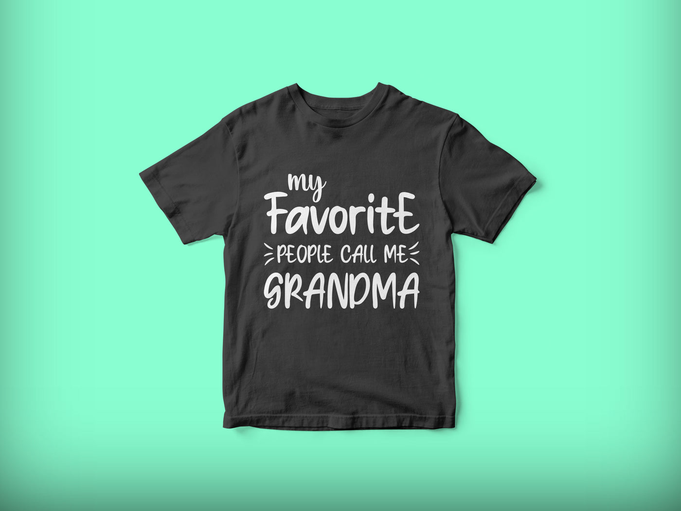 My Favorite people call me Grandma