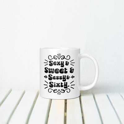 Sexy Sweet Sassy Sixty MUG