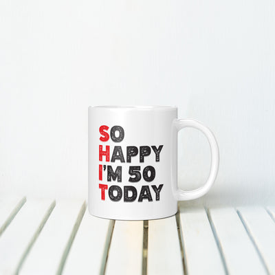 So Happy I'm 50 Today MUG